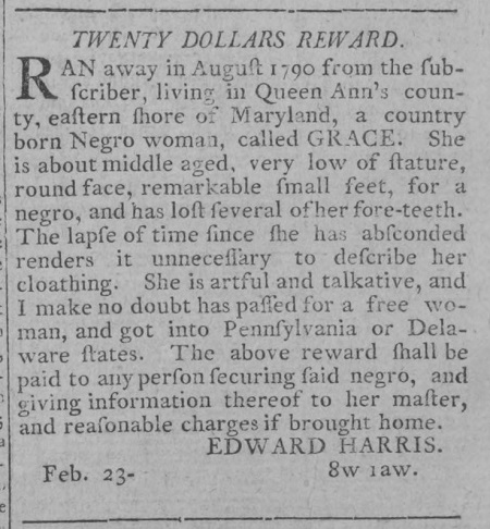 Edward Harris of Queen Ann County in Maryland is advertising to recover escaped slave Grace.